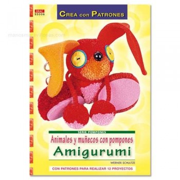 Serie Pompones - Animales y muñecos con pompones Amigurimi